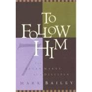 To Follow Him The Seven Marks of a Disciple