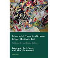 Intermedial Encounters Between Image, Music and Text