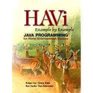 Havi: Example by Example : Jave Programming for Home Entertainment Devices