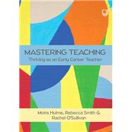 Ebook: Mastering Teaching: Thriving as an Early Career Teacher