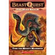 Beast Quest #17: The Dark Realm: Tusk the Mighty Mammoth Tusk The Mighty Mammoth
