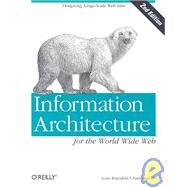 Information Architecture for the World Wide Web : Designing Large-Scale Web Sites
