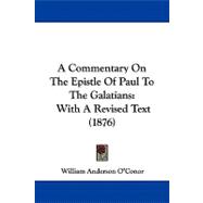 Commentary on the Epistle of Paul to the Galatians : With A Revised Text (1876)