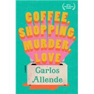 Coffee, Shopping, Murder, Love