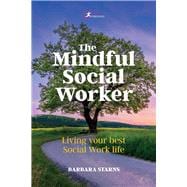 The Mindful Social Worker Living your best social work life