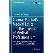 Thomas Percival’s Medical Ethics and the Invention of Medical Professionalism