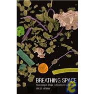 Breathing Space; How Allergies Shape Our Lives and Landscapes
