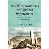 Welsh missionaries and British imperialism The Empire of Clouds in north-east India