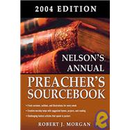 Nelson's Annual Preacher's Sourcebook : 2004