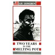 Two Years in the Melting Pot