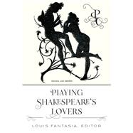 Playing Shakespeare's Lovers