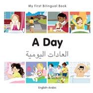 My First Bilingual Book–A Day (English–Arabic)