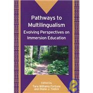 Pathways to Multilingualism Evolving Perspectives on Immersion Education