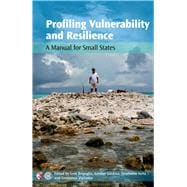 Profiling Vulnerability and Resilience A Manual for Small States