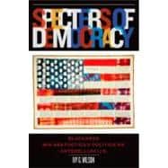 Specters of Democracy Blackness and the Aesthetics of Politics in the Antebellum U.S.