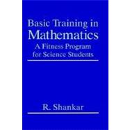 Basic Training in Mathematics