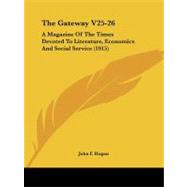 Gateway V25-26 : A Magazine of the Times Devoted to Literature, Economics and Social Service (1915)