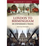 Bradshaw's Guide London to Birmingham On Stephenson's Tracks - Volume 9