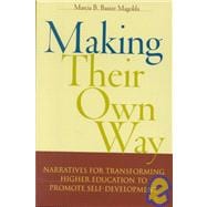 Making Their Own Way : Narratives for Transforming Higher Education to Promote Self-Development