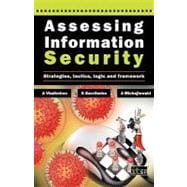 Assessing Information Security: Strategies, Tactics, Logic and Framework