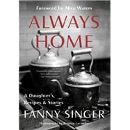Always Home: A Daughter's Recipes & Stories