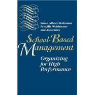 School-Based Management Organizing for High Performance