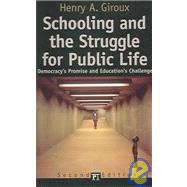 Schooling and the Struggle for Public Life: Democracy's Promise and Education's Challenge