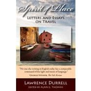 Spirit of Place Letters and Essays on Travel