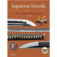 Japanese Swords: Cultural Icons of a Nation: The History, Metallurgy and Iconography of the Samurai Sword