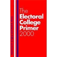 The Electoral College Primer 2000