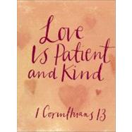 Love Is Patient and Kind St. Paul's Letter: I Corinthians 13