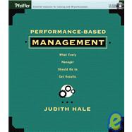 Performance-Based Management : What Every Manager Should Do to Get Results