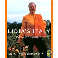 Lidia's Italy 140 simple and delicious recipes from the ten places in Italy Lidia loves most: A Cookbook