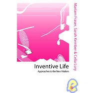 Inventive Life : Approaches to the New Vitalism