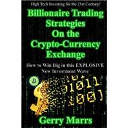 Billionaire Trading Strategies on the Crypto-currency Exchange