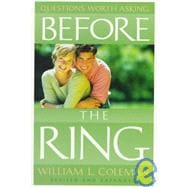 Before the Ring : Questions Worth Asking