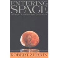 Entering Space : Creating a Spacefaring Civilization