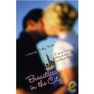 Breastless in the City : A Young Woman's Story of Love, Loss, and Breast Cancer