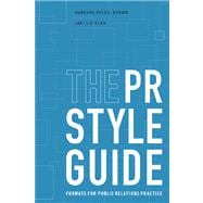 The PR StyleGuide Formats for Public Relations Practice (with InfoTrac)
