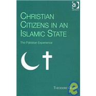 Christian Citizens in an Islamic State: The Pakistan Experience,9780754660361