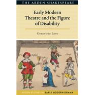 Early Modern Theatre and the Figure of Disability