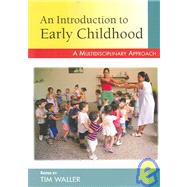 An Introduction to Early Childhood; A Multi-Disciplinary Approach