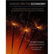 Voices on the Economy, Second Edition, Volume II How Open-Minded Exploration of Rival Perspectives Can Spark New Solutions to Our Urgent Economic Problems