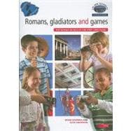 Romans, Gladiators and Games : The Roman World of the First Christians