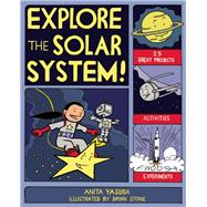 EXPLORE THE SOLAR SYSTEM! 25 GREAT PROJECTS, ACTIVITIES, EXPERIMENTS