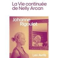La Vie continuée de Nelly Arcan