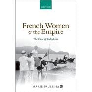 French Women and the Empire The Case of Indochina