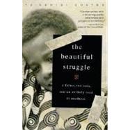 Beautiful Struggle : A Father, Two Sons, and an Unlikely Road to Manhood