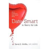 Date Smart to Marry for Life