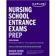 Nursing School Entrance Exams Prep Your All-in-One Guide to the Kaplan and HESI Exams